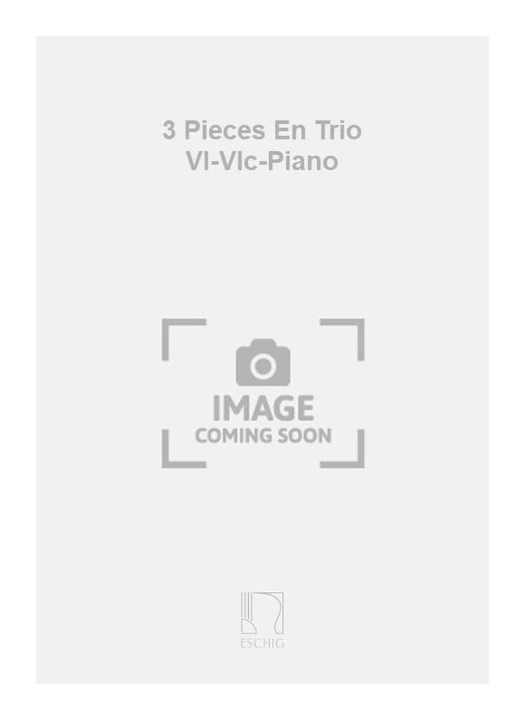 3 Pieces En Trio Vl-Vlc-Piano
